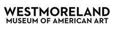 The Westmoreland Museum of American Art
